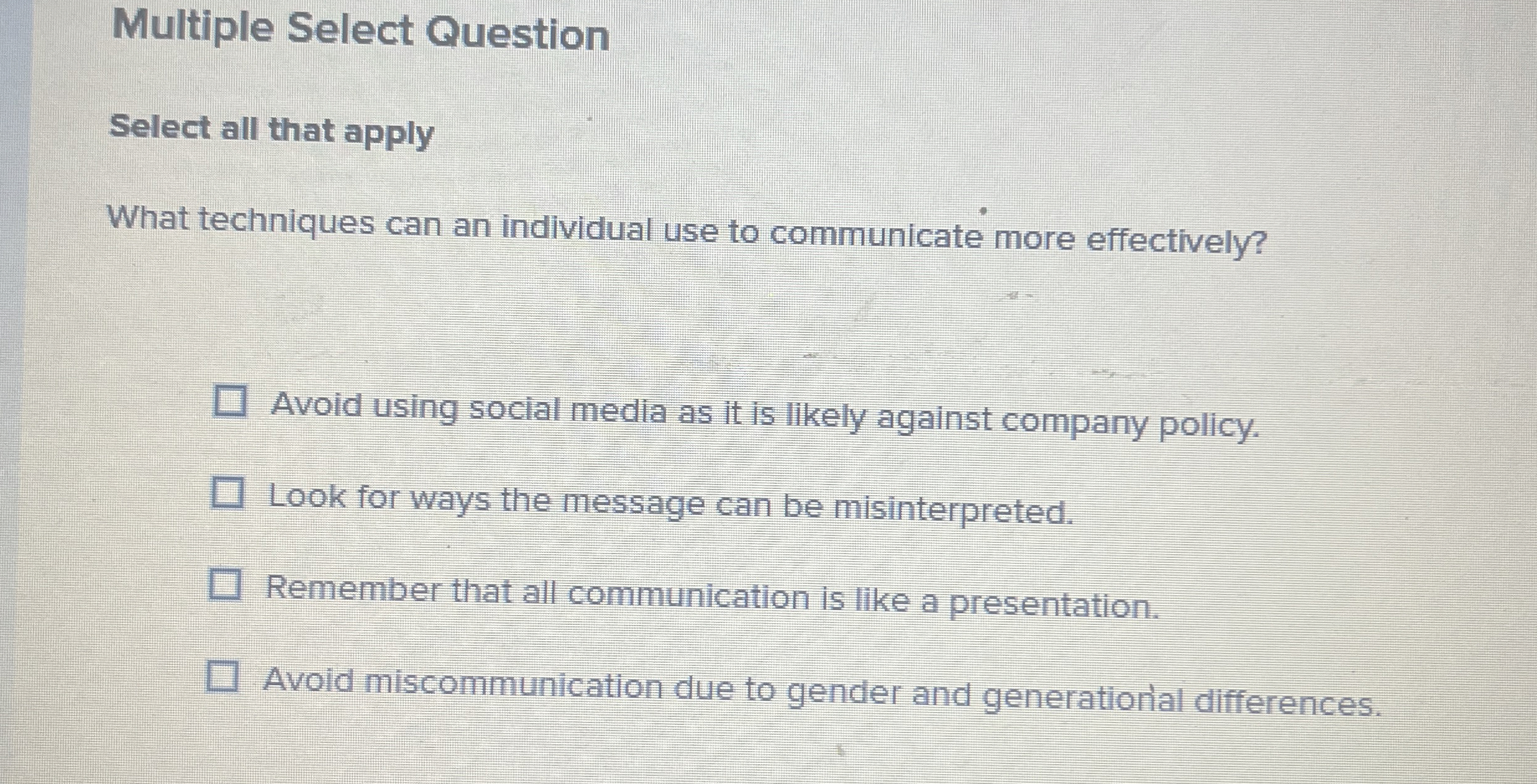  Multiple Select Question Select all that apply What techniques can an