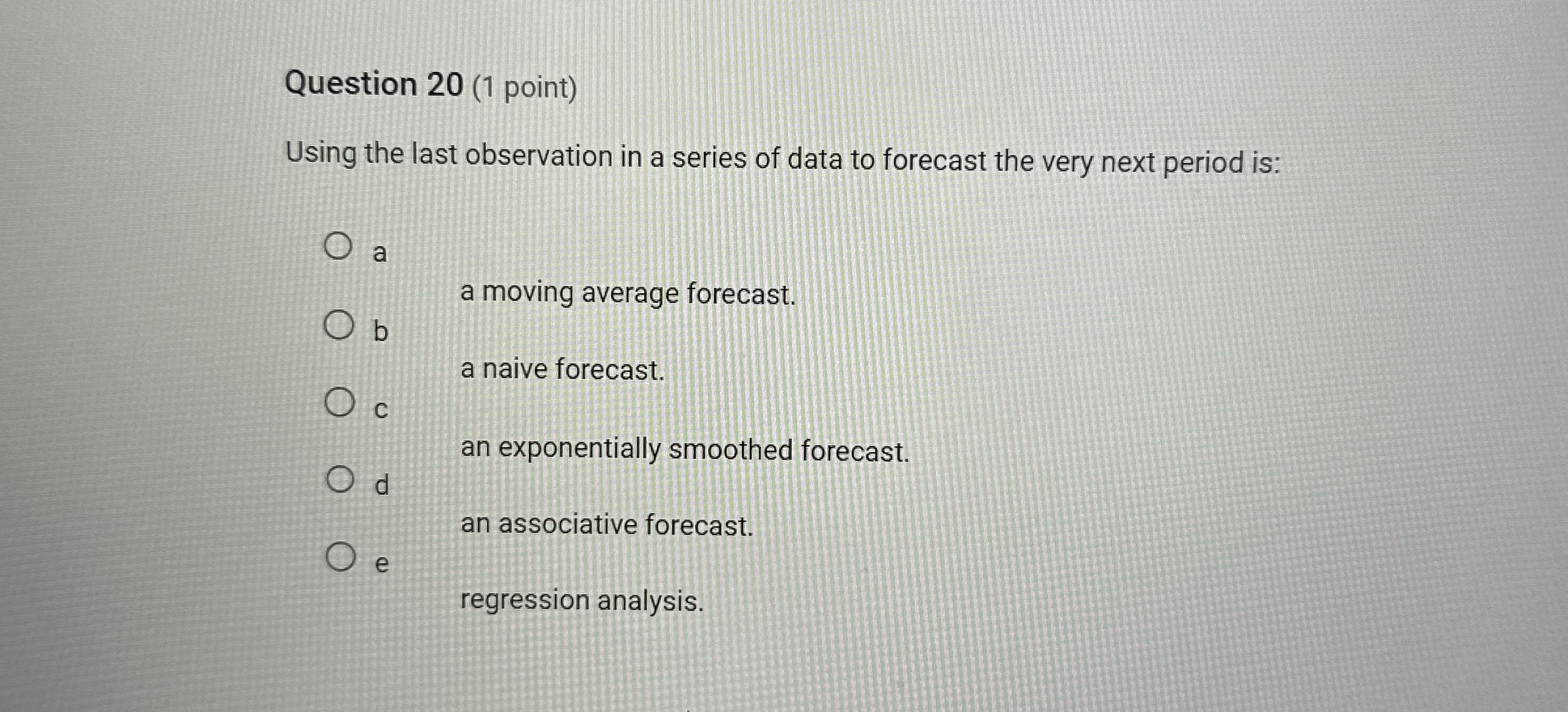  Question 20(1 point) Using the last observation in a series of