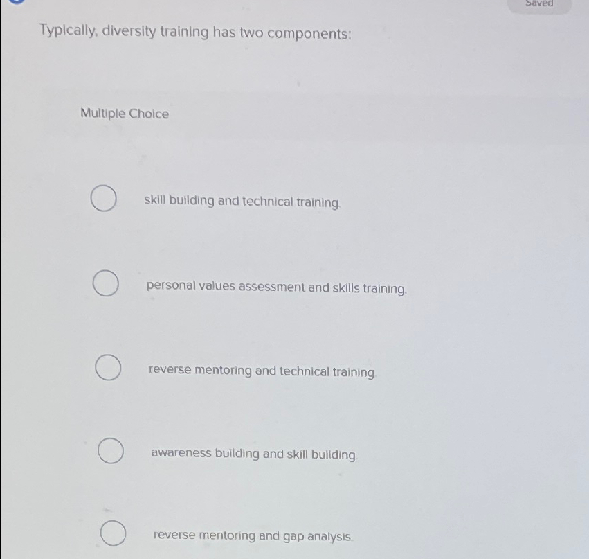  Typically, diversity training has two components: Multiple Choice skill building and
