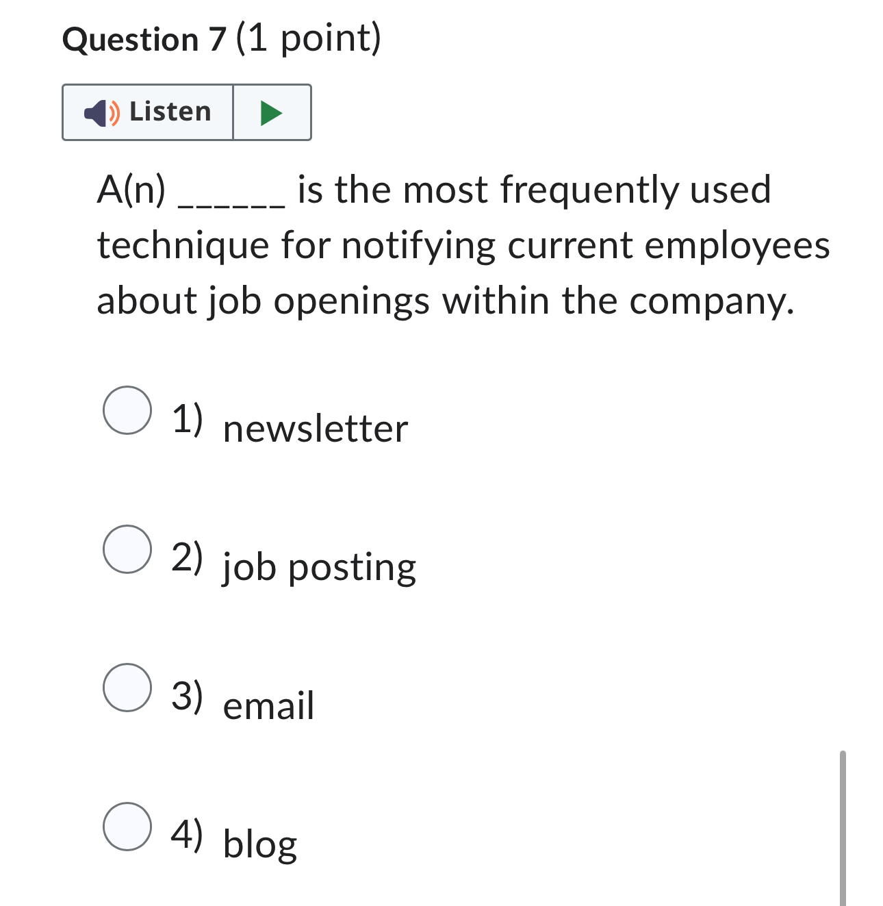  Question 7(1 point) A(n), is the most frequently used technique for