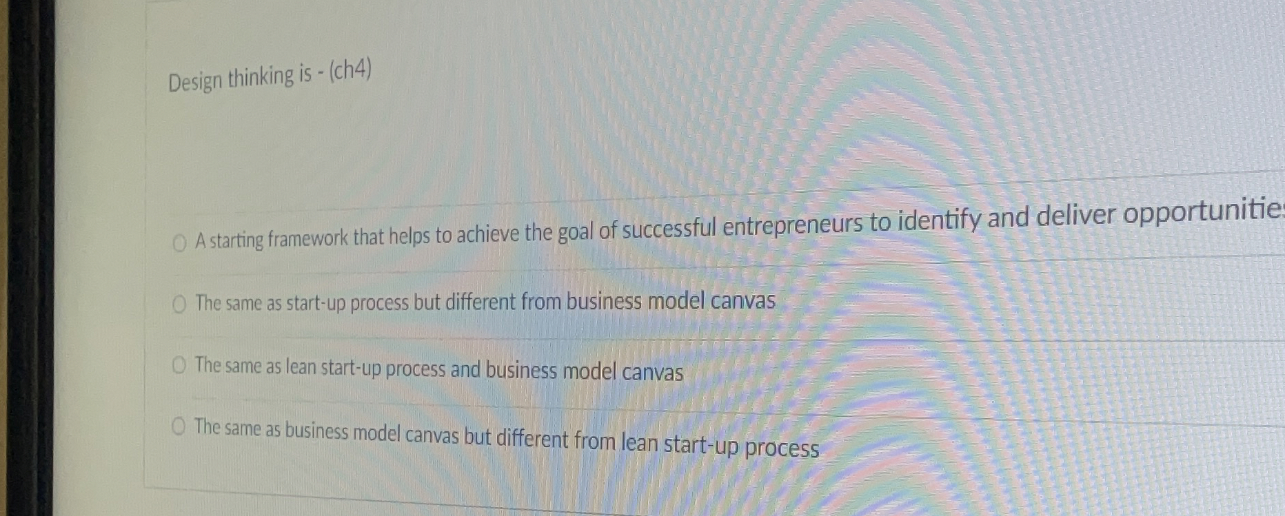  Design thinking is -(ch4) A starting framework that helps to achieve