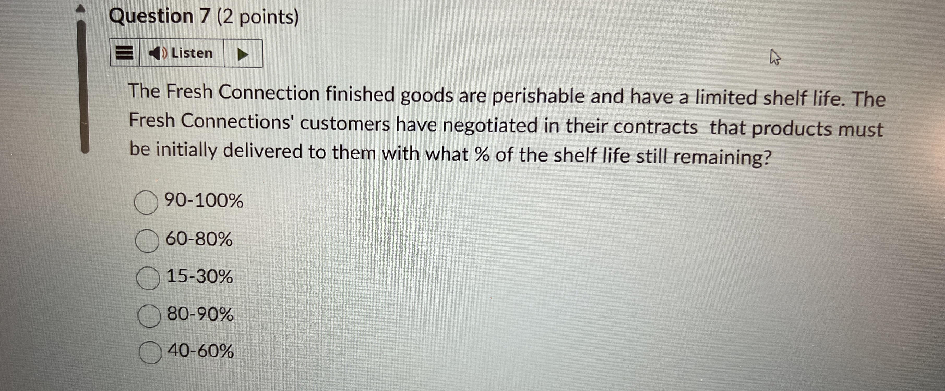  Question 7(2 points) The Fresh Connection finished goods are perishable and