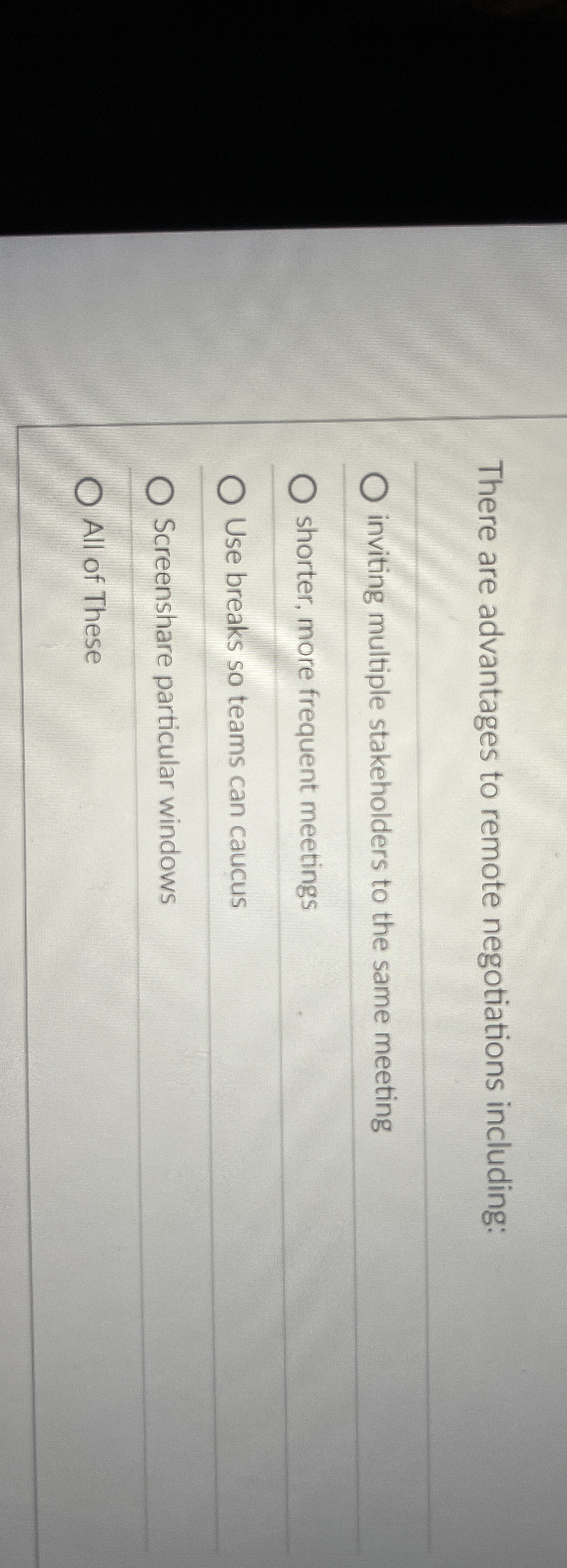  There are advantages to remote negotiations including: q, inviting multiple stakeholders