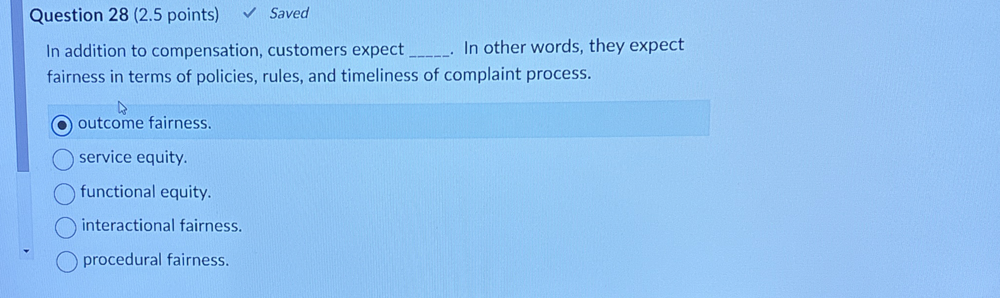  Question 28(2.5 points) Saved In addition to compensation, customers expect In