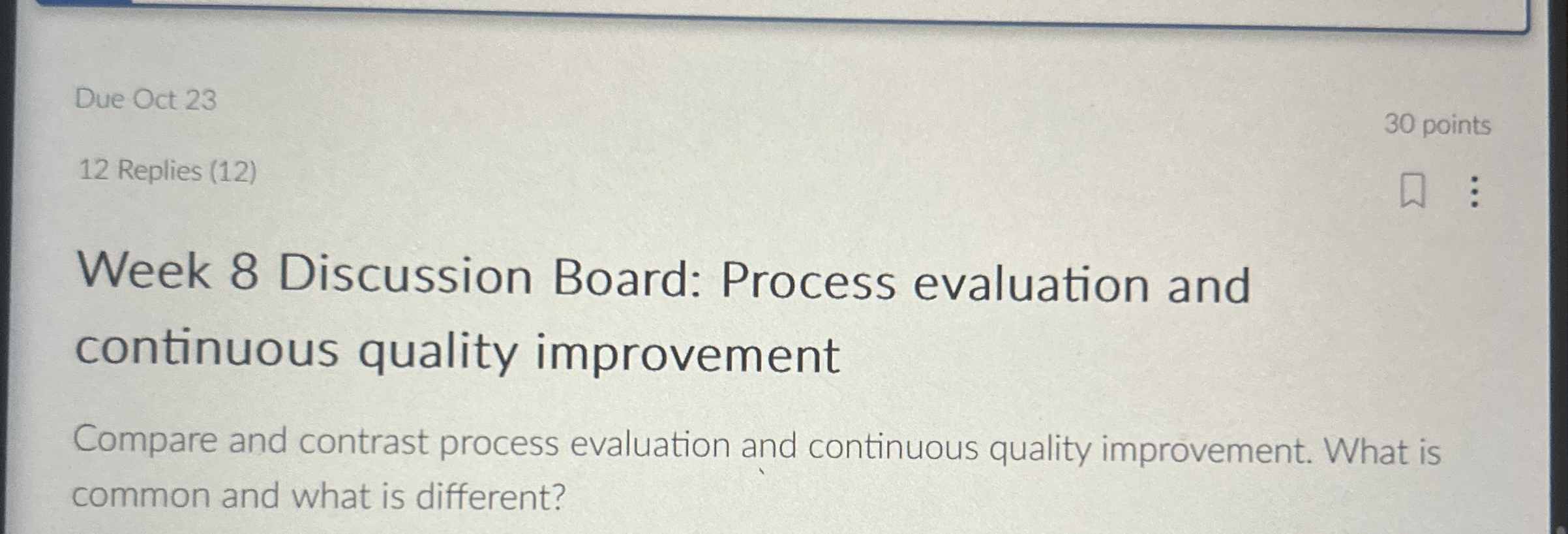  Due Oct 23 12 Replies (12) Week 8 Discussion Board: Process
