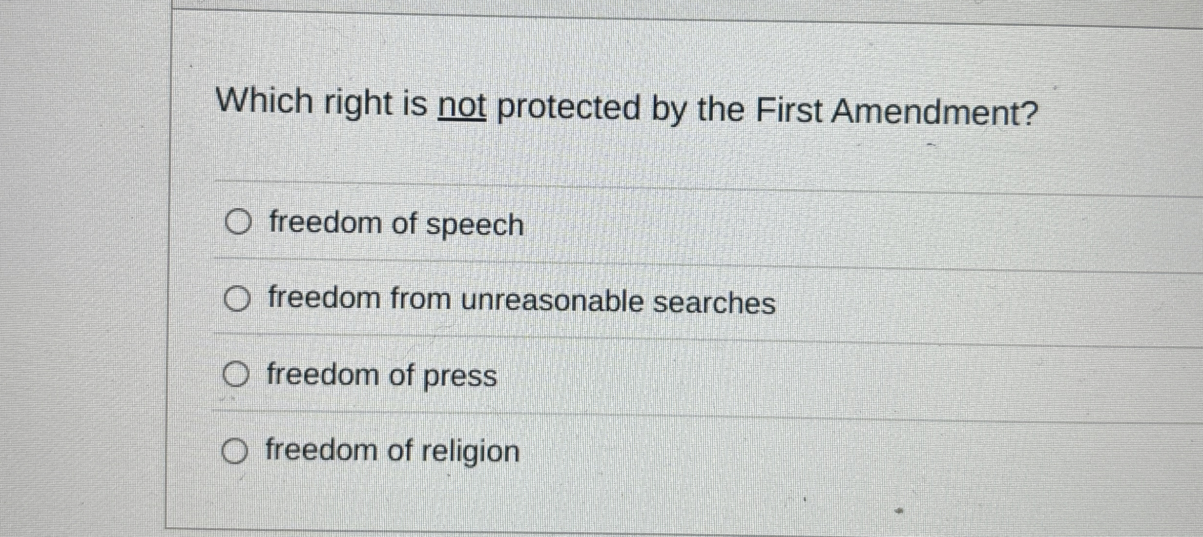  Which right is not protected by the First Amendment? freedom of