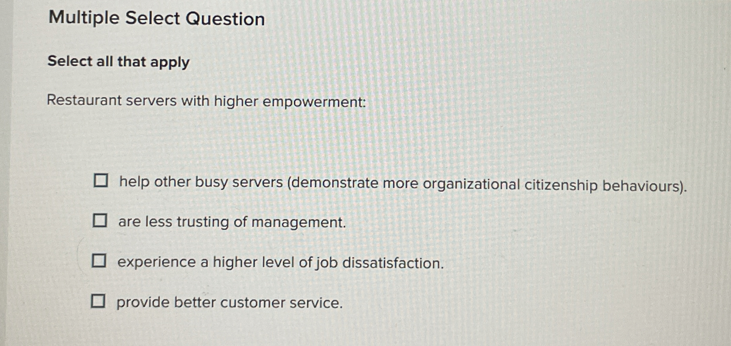  Multiple Select Question Select all that apply Restaurant servers with higher