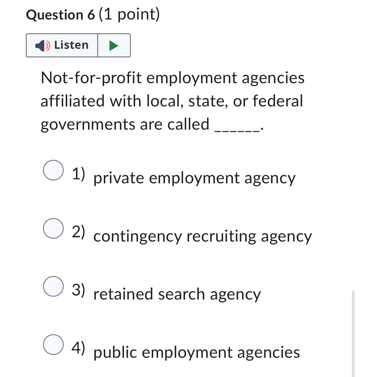  Question 6(1 point) Not-for-profit employment agencies affiliated with local, state, or