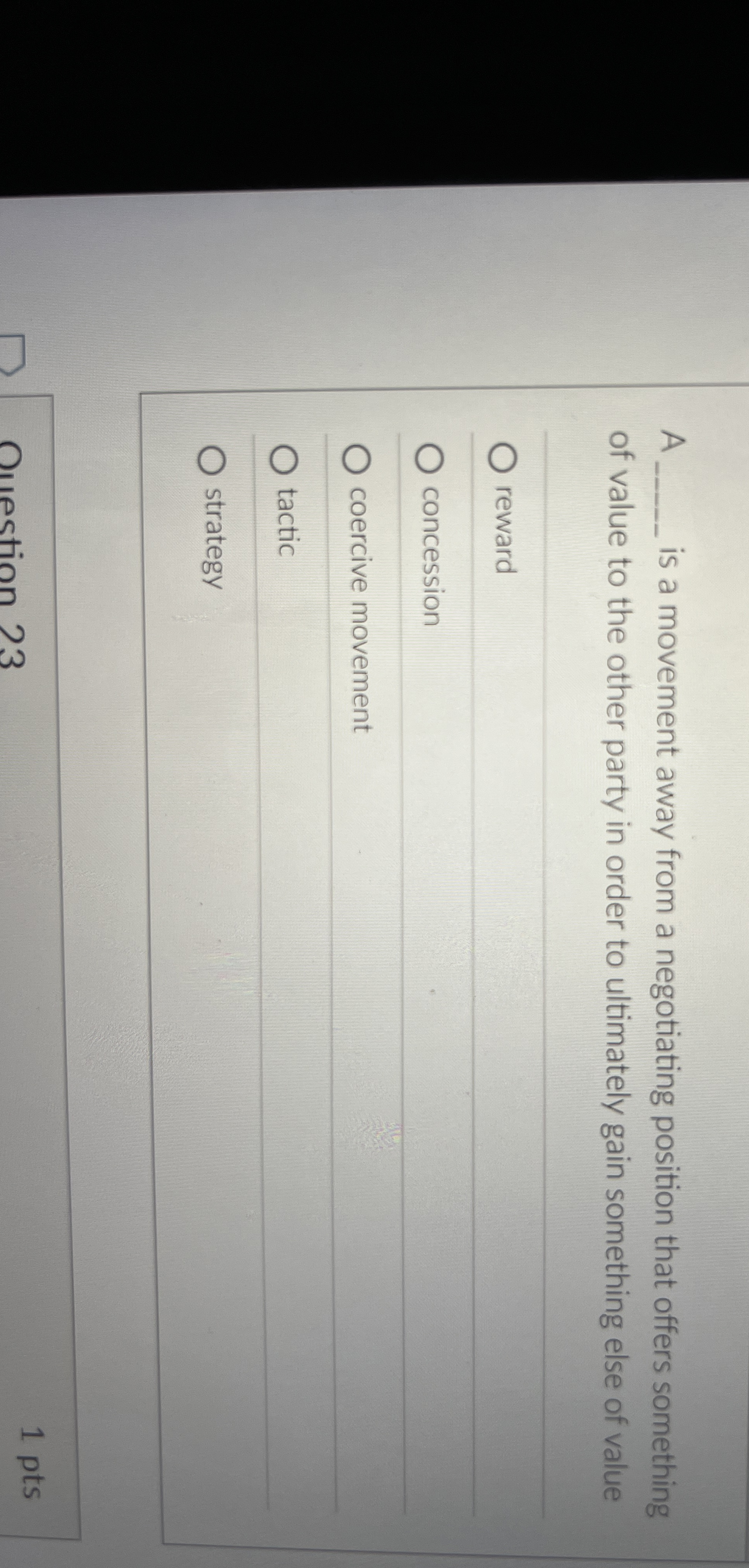  A is a movement away from a negotiating position that offers