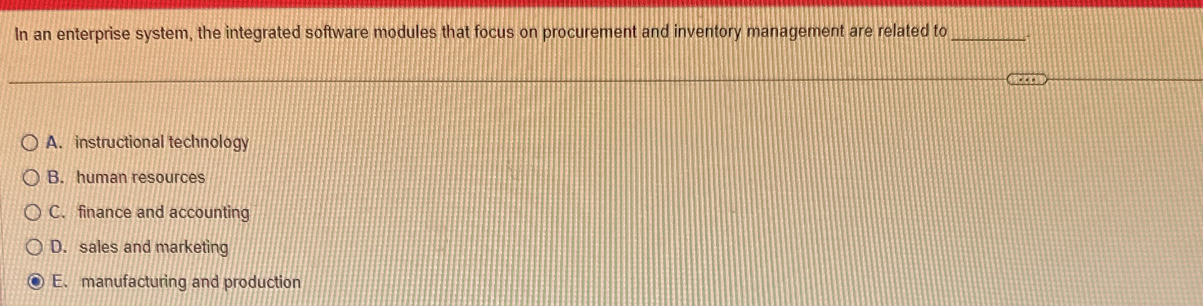  In an enterprise system, the integrated software modules that focus on