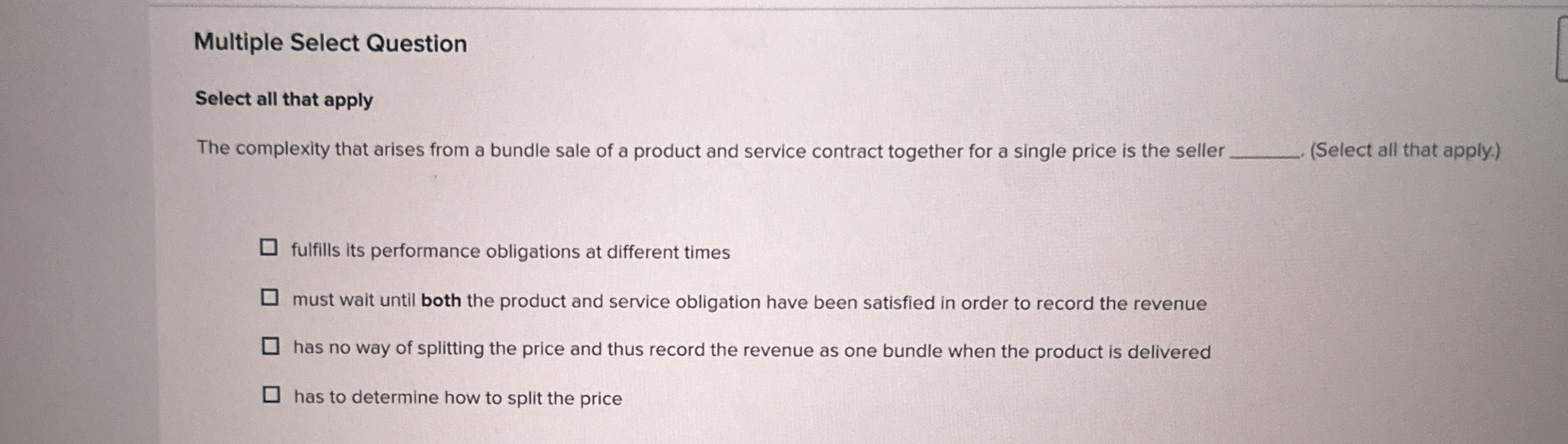  Multiple Select Question Select all that apply The complexity that arises
