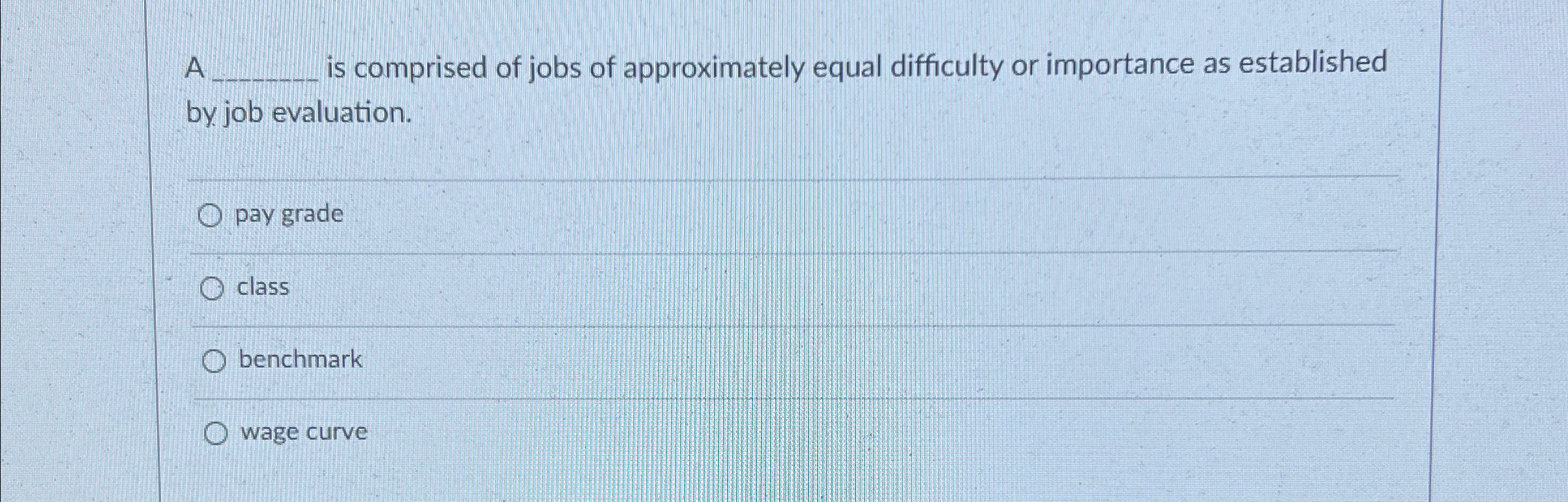  A ______ is comprised of jobs of approximately equal difficulty or