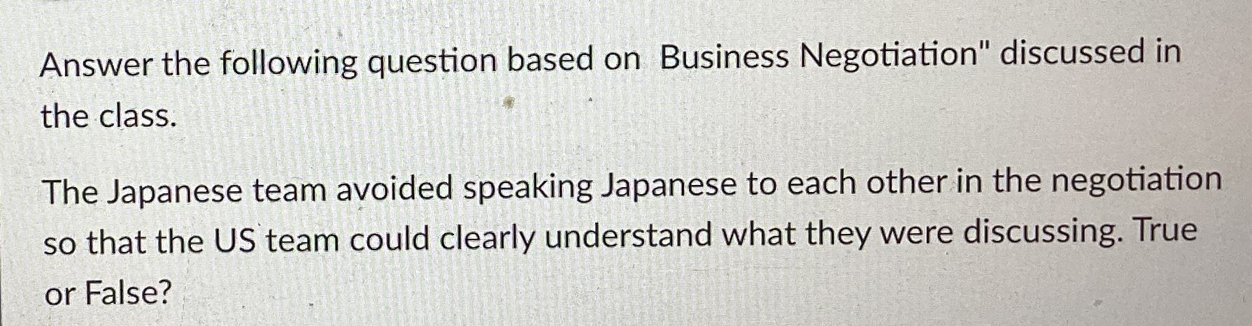 Answer the following question based on Business Negotiation" discussed in the