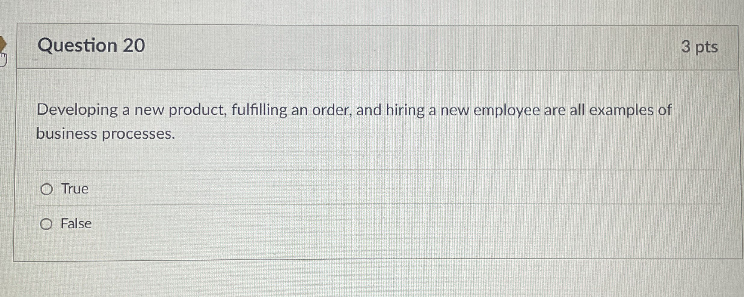  Question 20 Developing a new product, fulfilling an order, and hiring