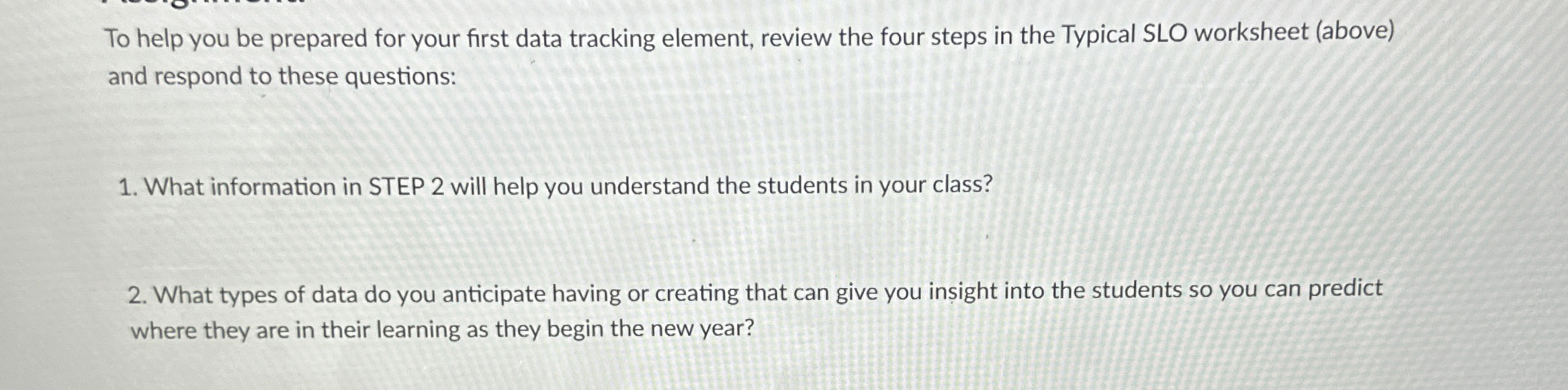  To help you be prepared for your first data tracking element,