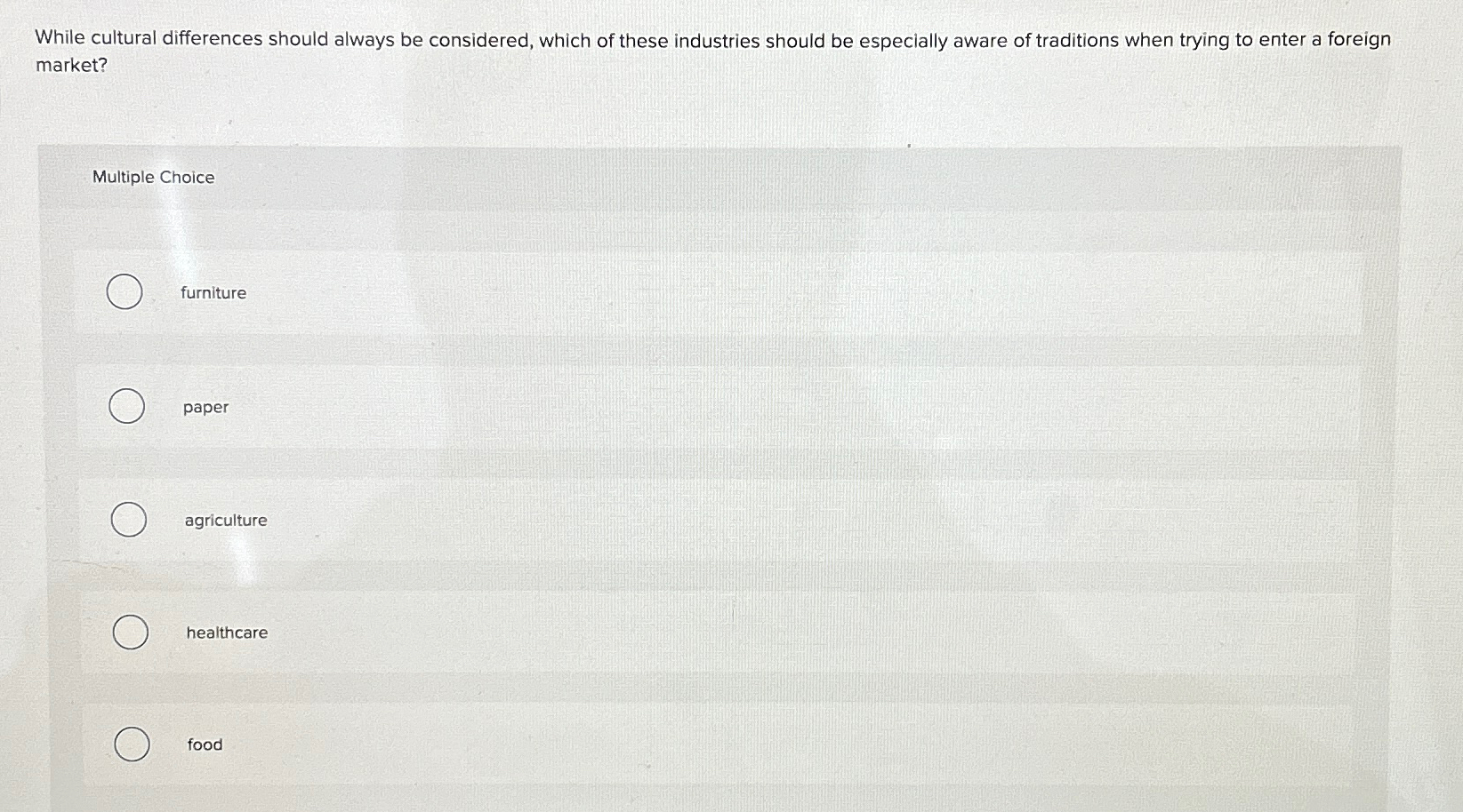  While cultural differences should always be considered, which of these industries
