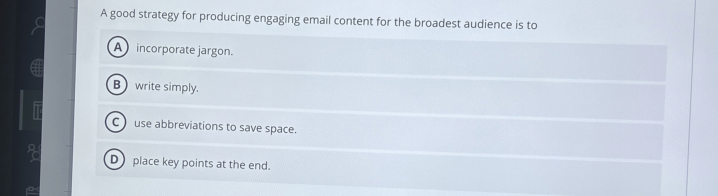  A good strategy for producing engaging email content for the broadest