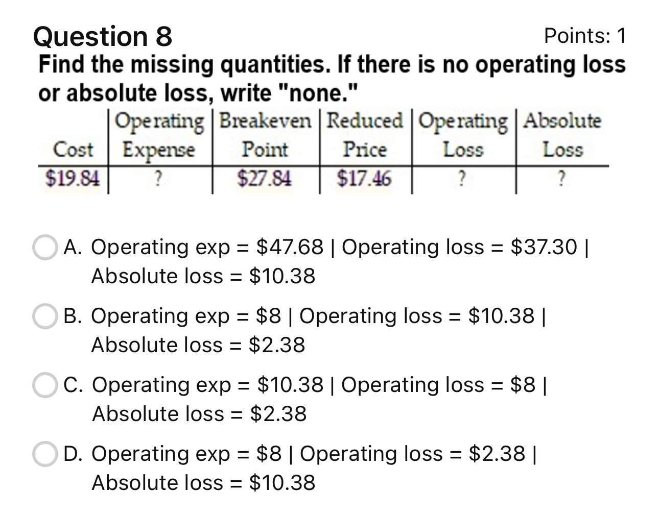  Question 8 Points: 1 Find the missing quantities. If there is