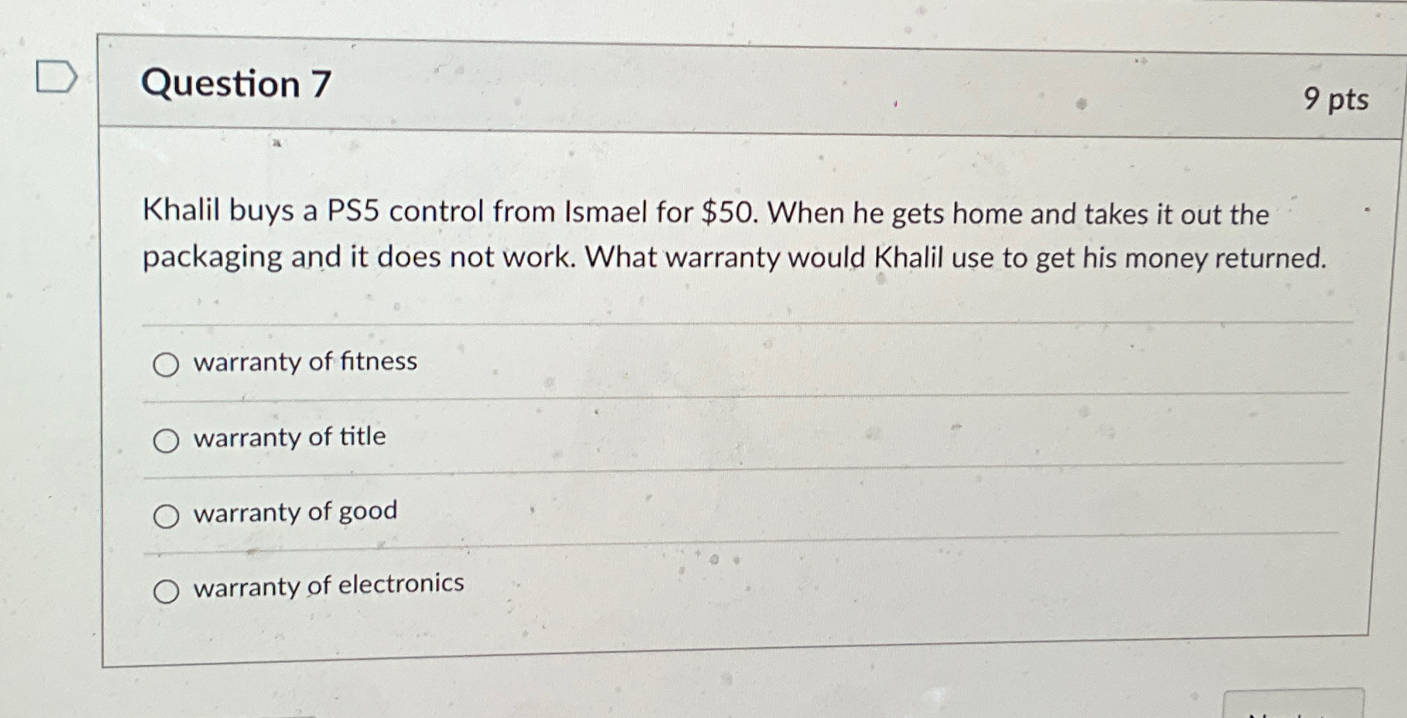  Question 7 9 pts Khalil buys a PS5 control from Ismael