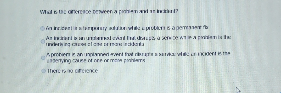  What is the difference between a problem and an incident? An