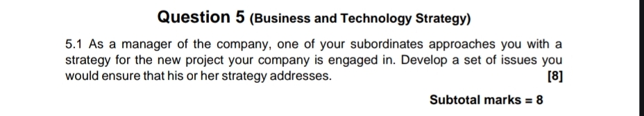  Question 5(Business and Technology Strategy) 5.1 As a manager of the
