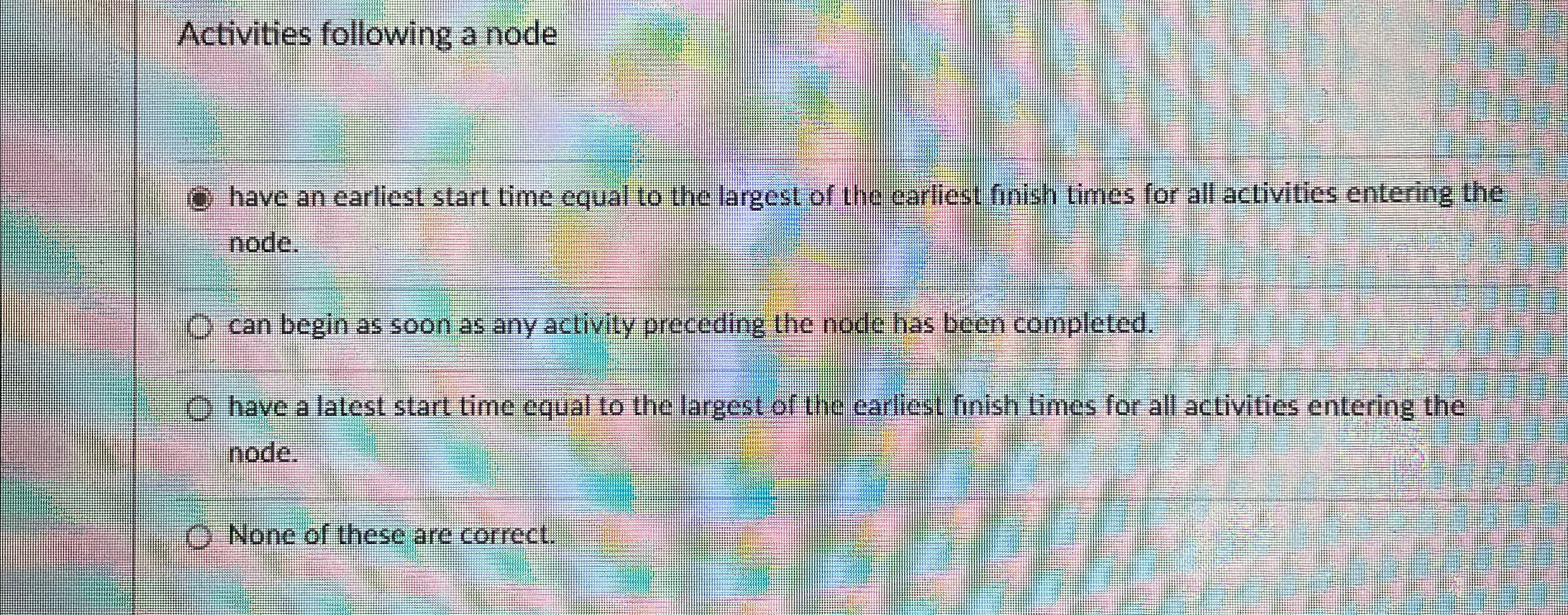  Activities following a node have an earliest start time equal to