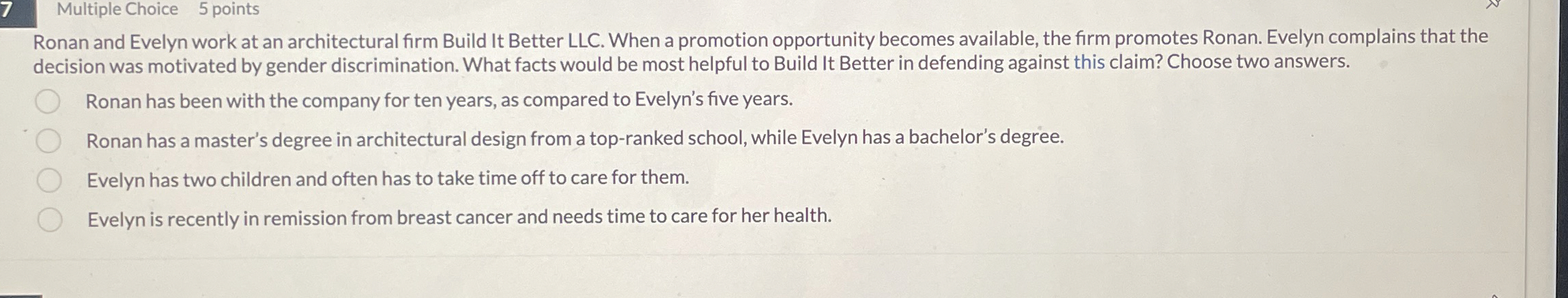  7 Multiple Choice 5 points Ronan and Evelyn work at an