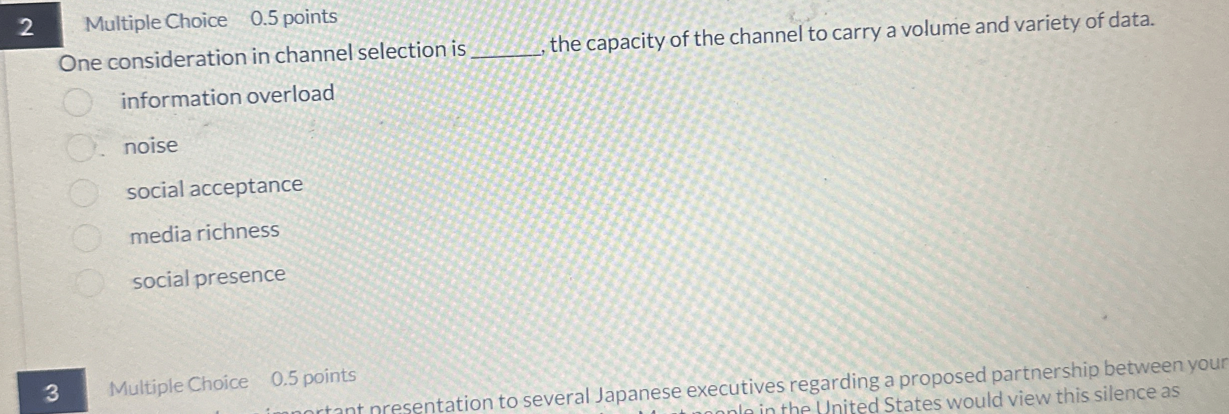  2 Multiple Choice 0.5 points One consideration in channel selection is