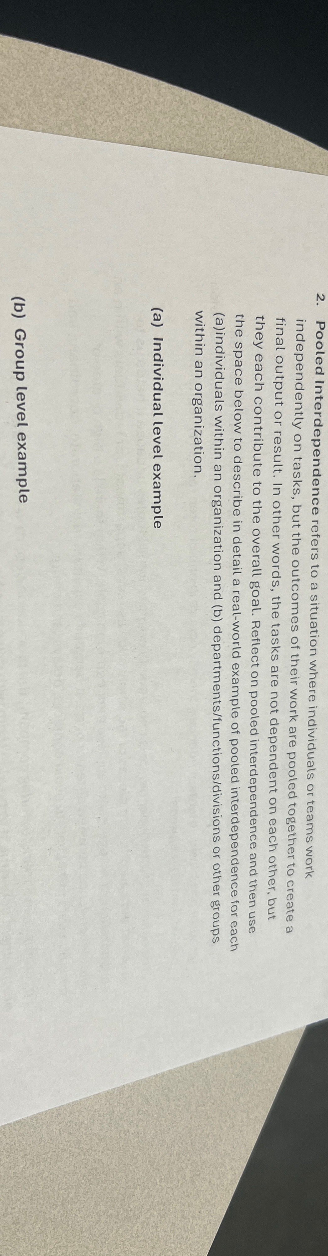  Pooled Interdependence refers to a situation where individuals or teams work