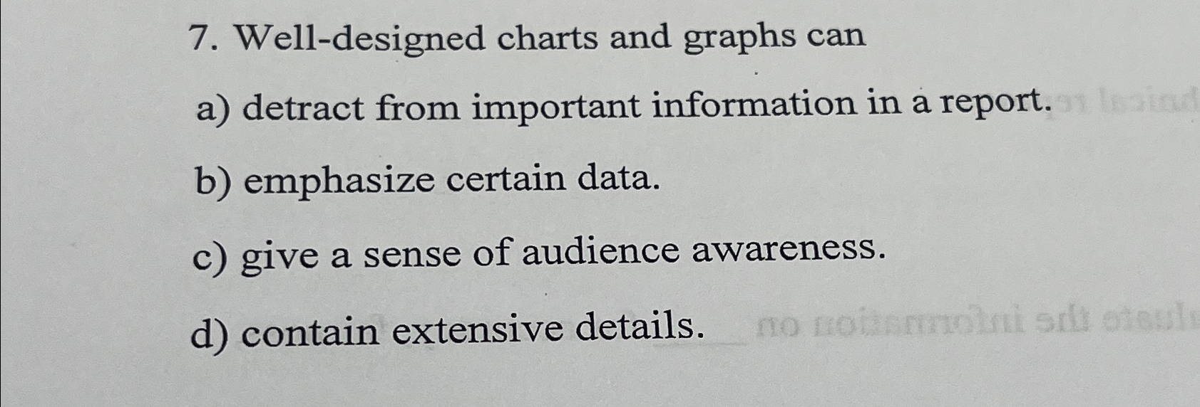  Well-designed charts and graphs can a) detract from important information in