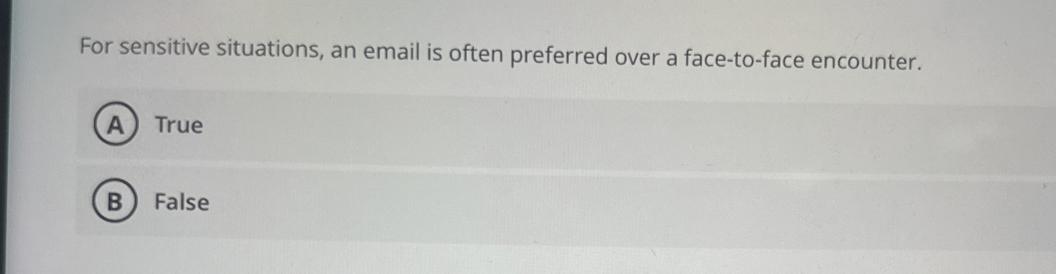  For sensitive situations, an email is often preferred over a face-to-face