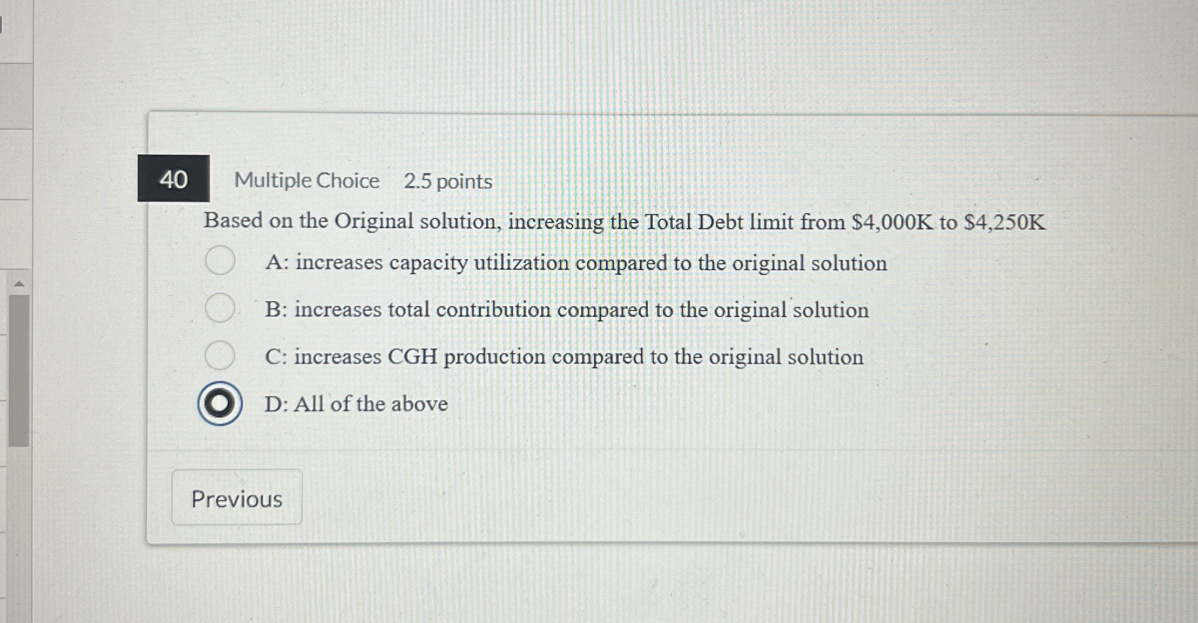  40 Multiple Choice 2.5 points Based on the Original solution, increasing
