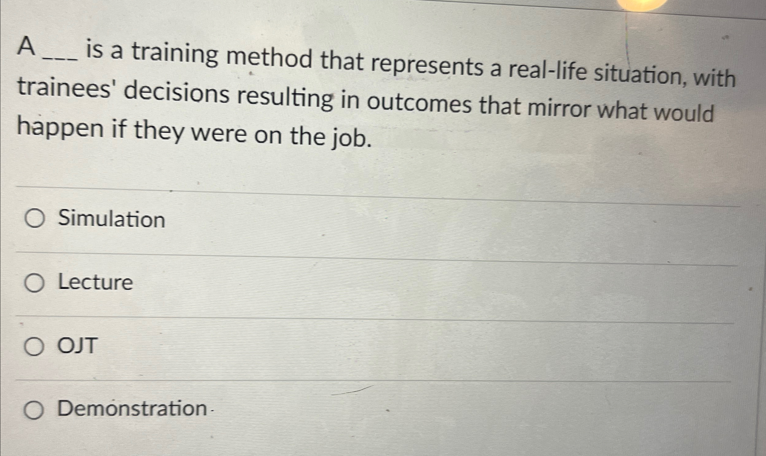  A q, is a training method that represents a real-life situation,