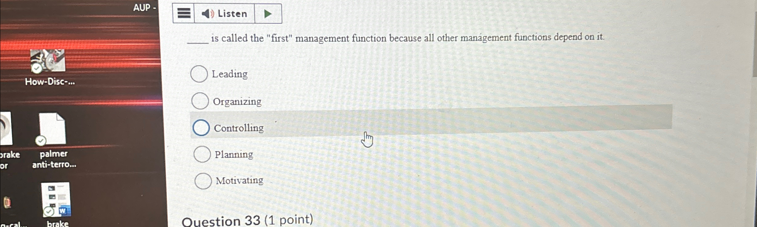 AUP - is called the "first" management function because all other