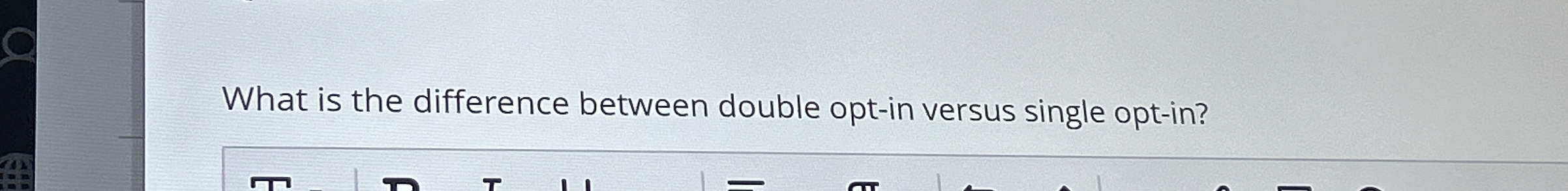  What is the difference between double opt-in versus single opt-in? 