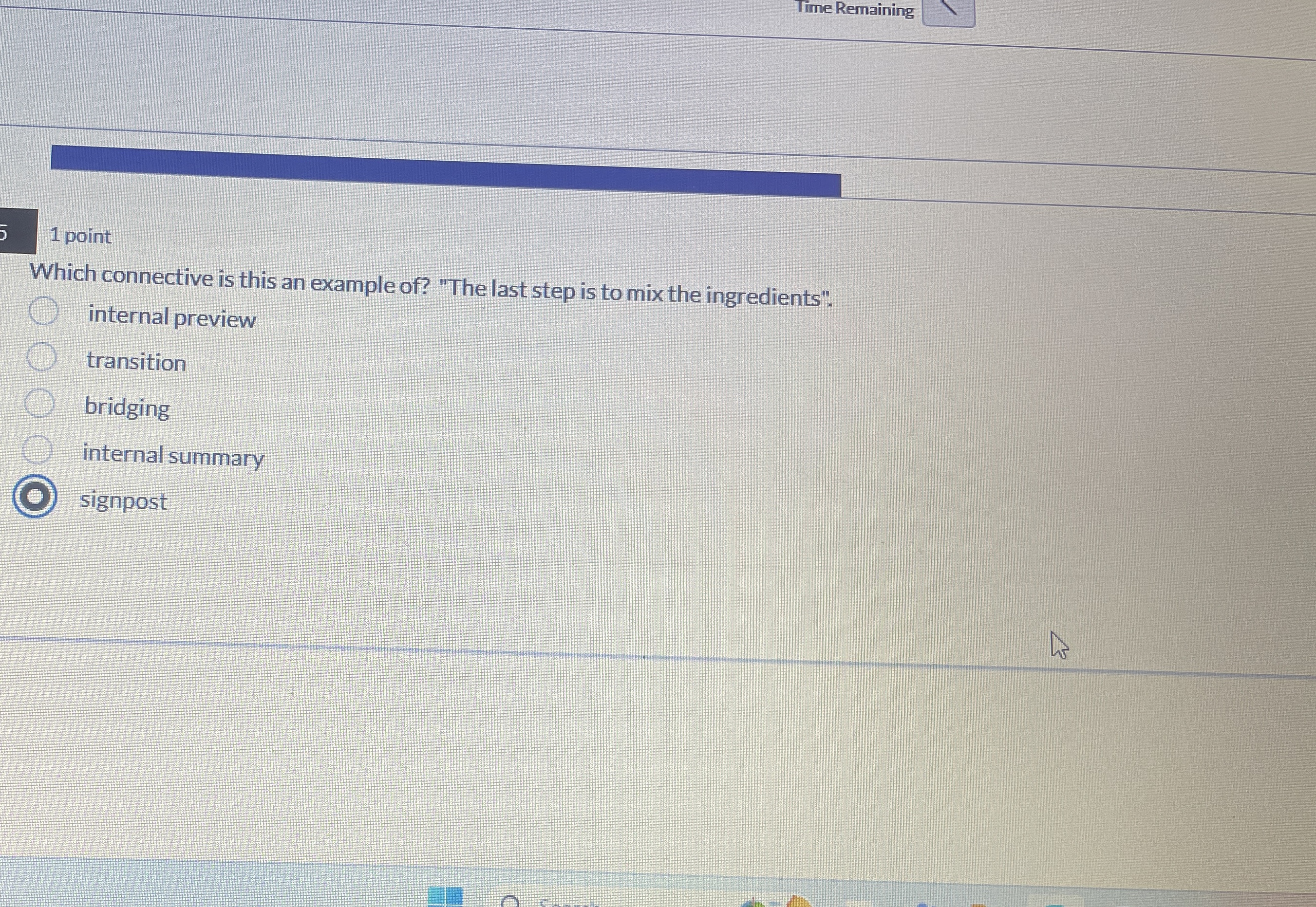  1 point Which connective is this an example of? "The last