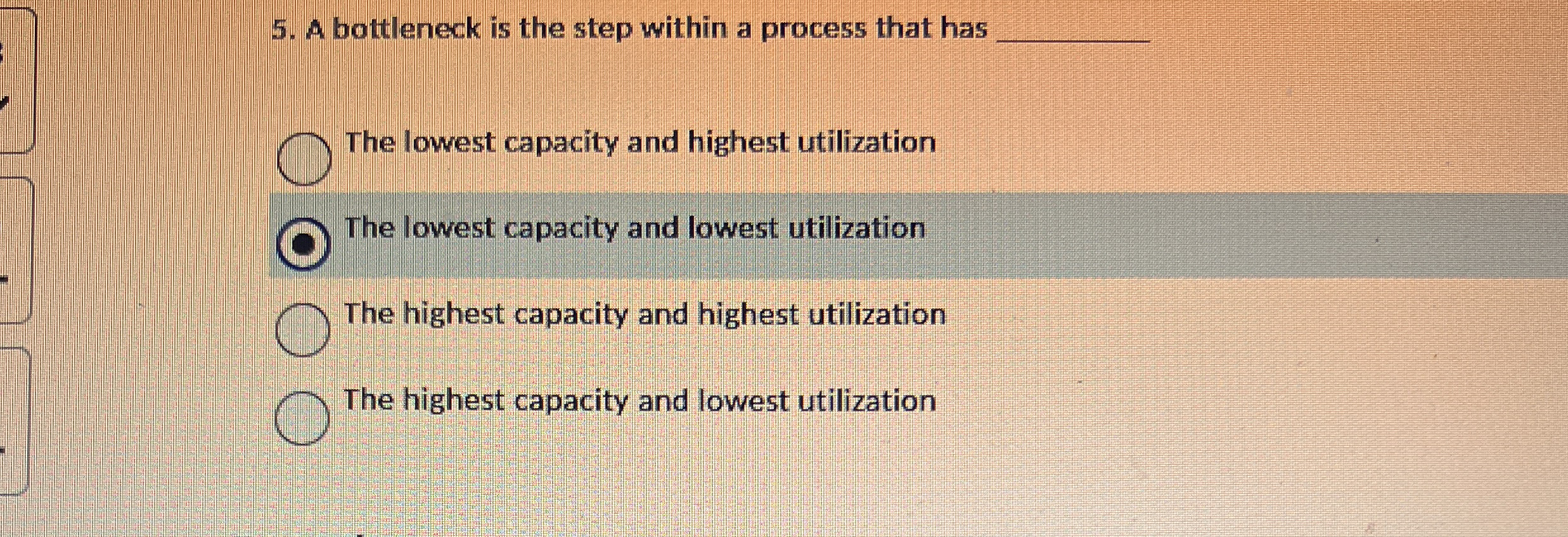  A bottleneck is the step within a process that has q,