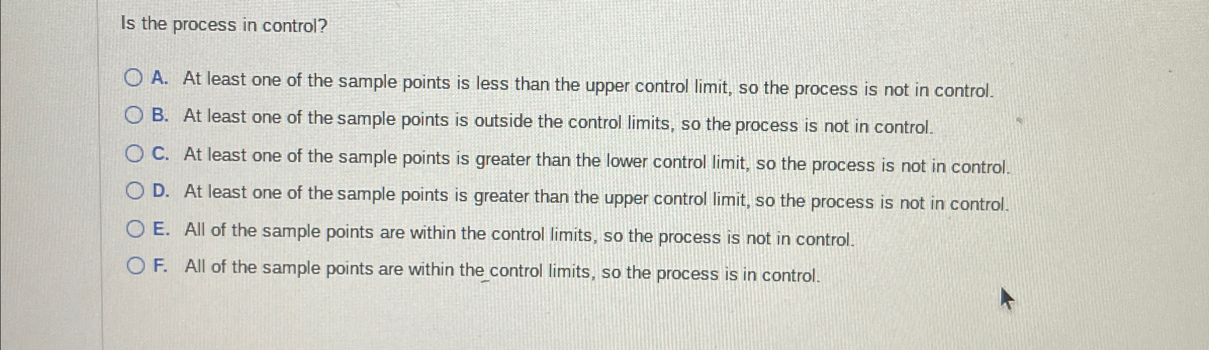  Is the process in control? A. At least one of the