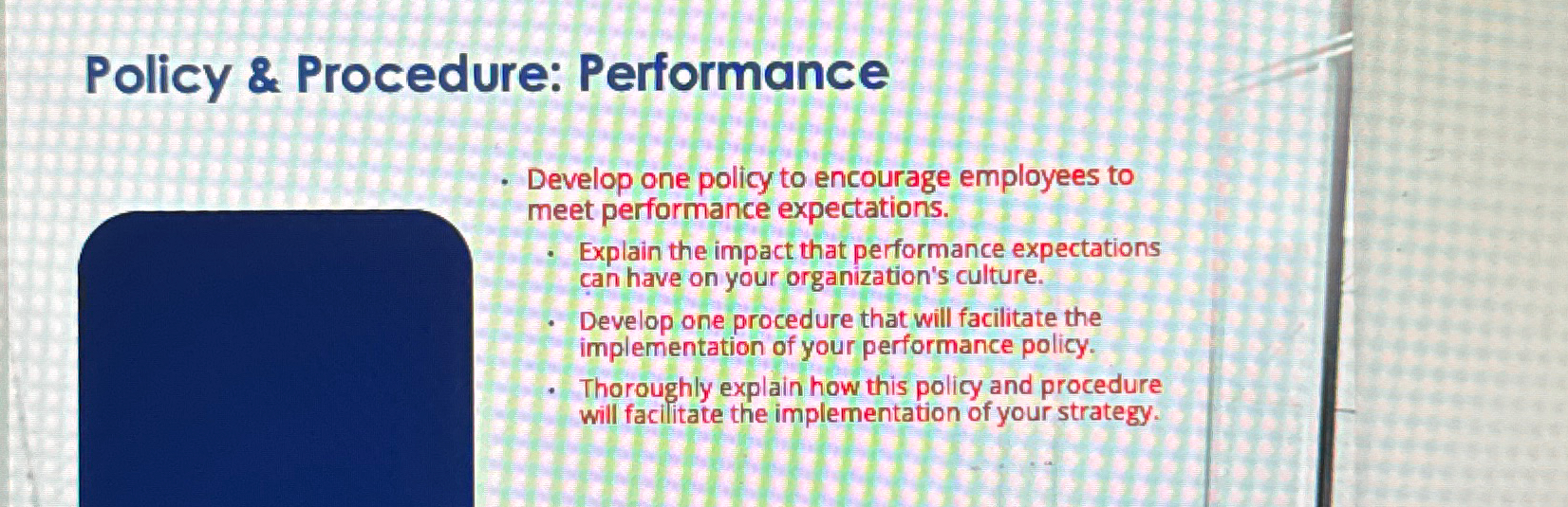  Policy & Procedure: Performance Develop one policy to encourage employees to