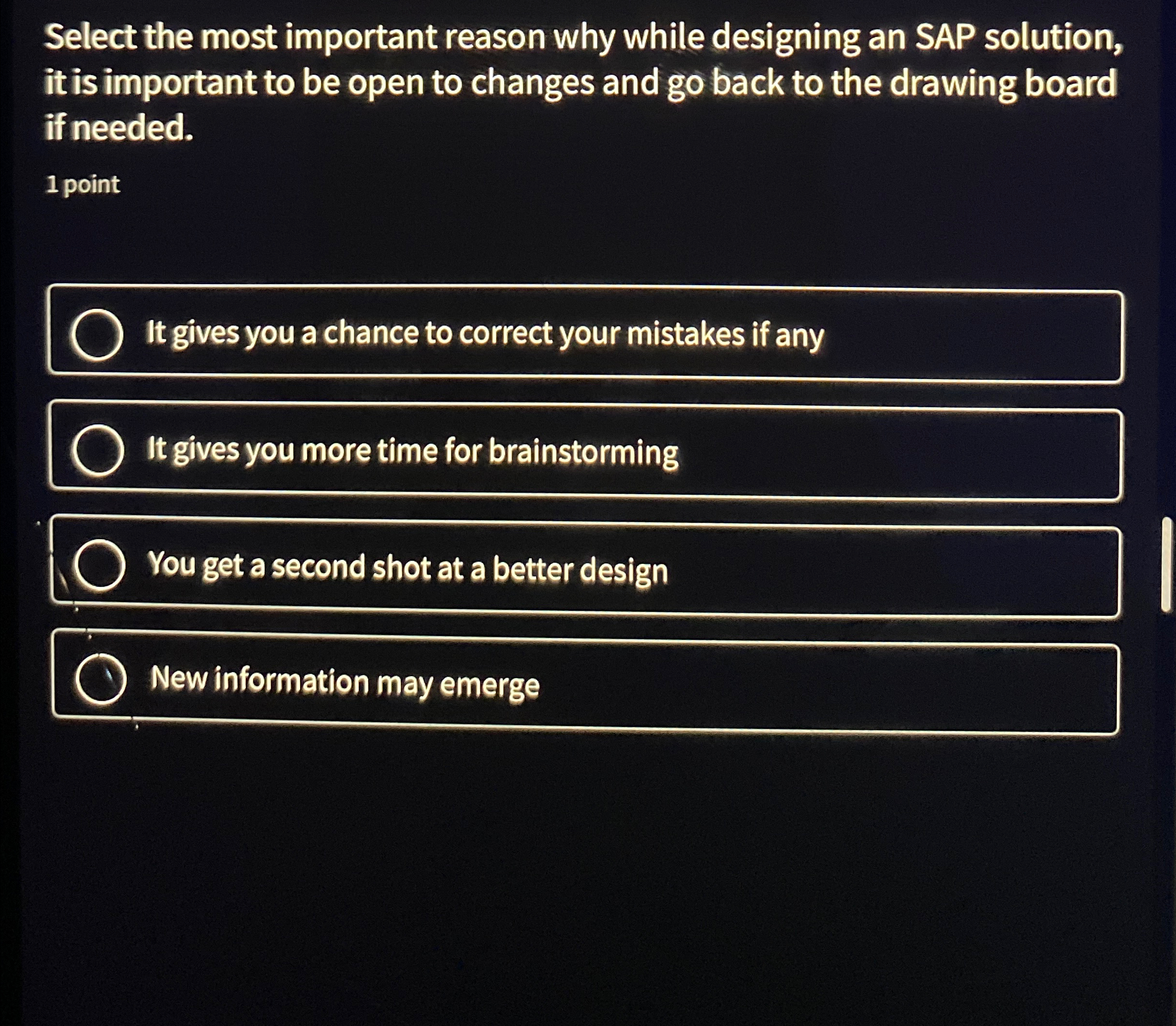  Select the most important reason why while designing an SAP solution,