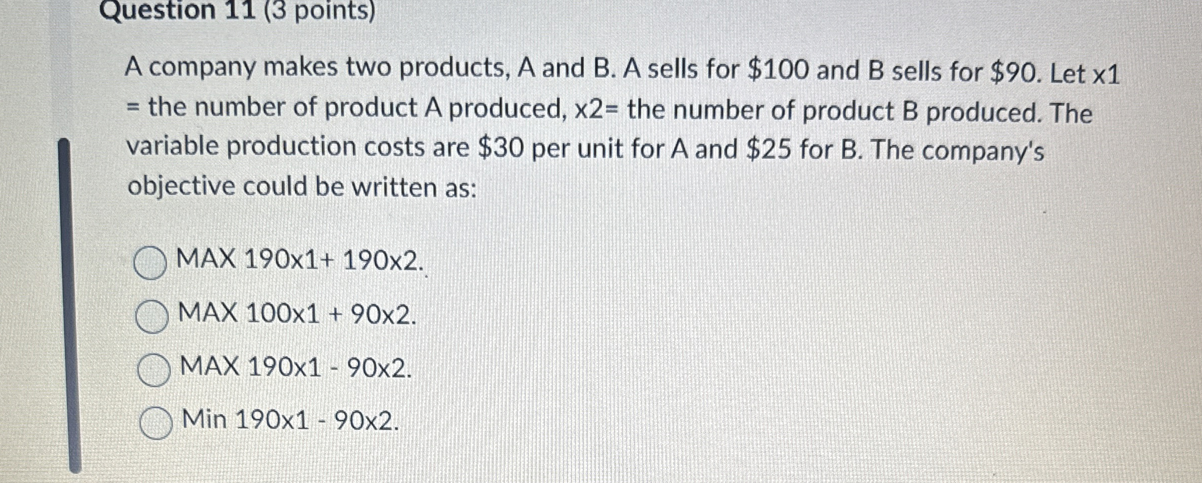  Question 11(3 points) A company makes two products, A and B.