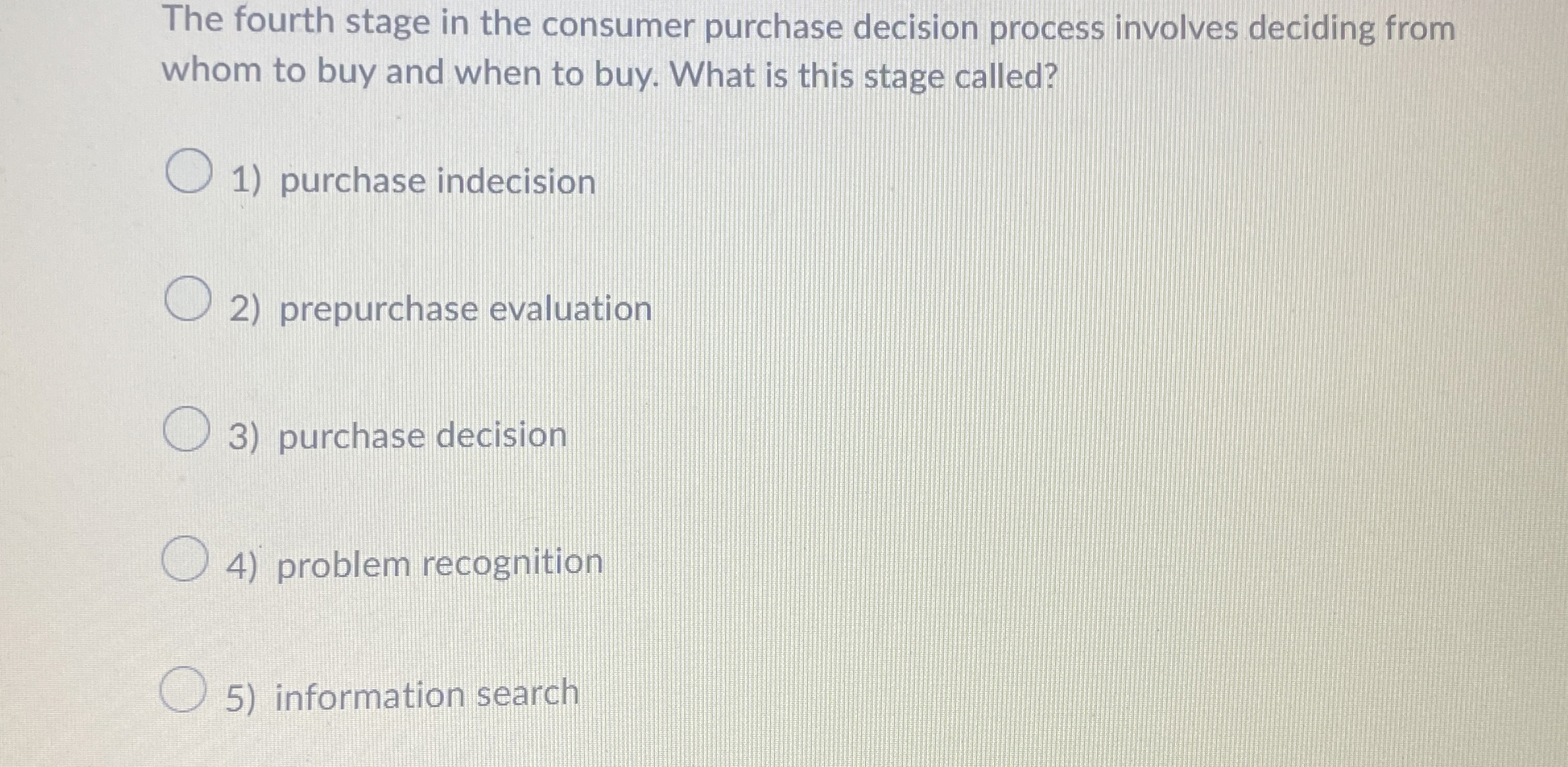  The fourth stage in the consumer purchase decision process involves deciding