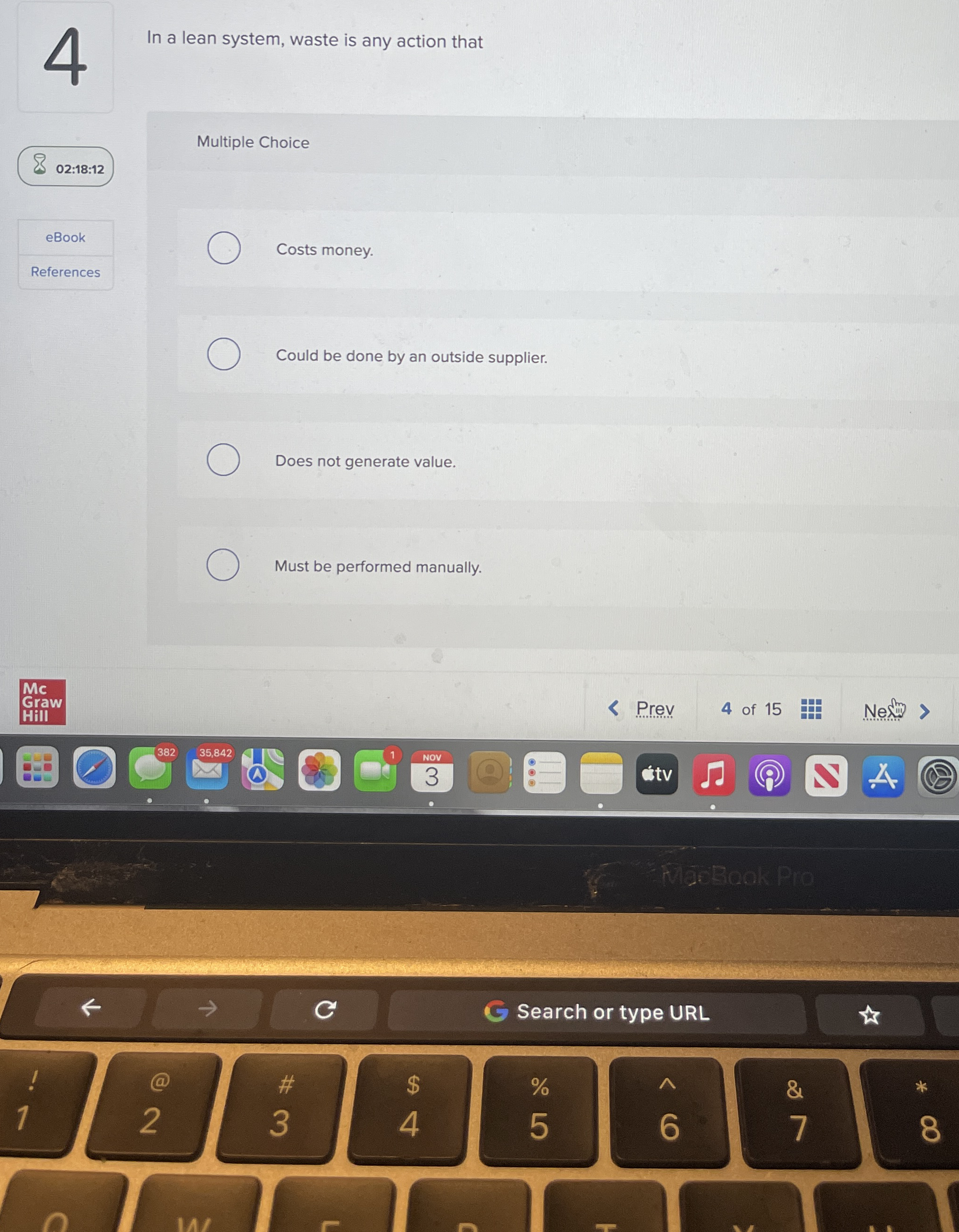  4 In a lean system, waste is any action that Multiple