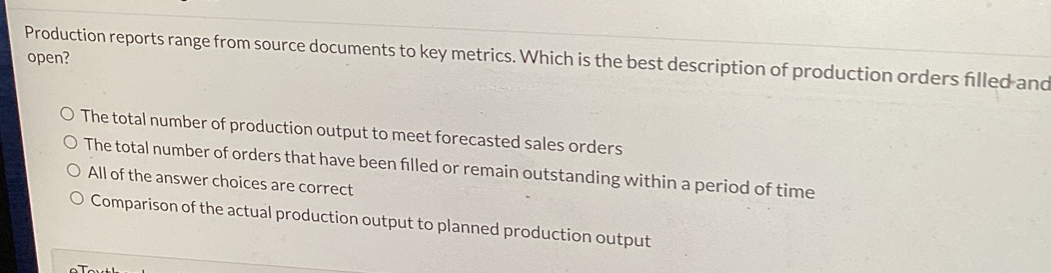  Production reports range from source documents to key metrics. Which is