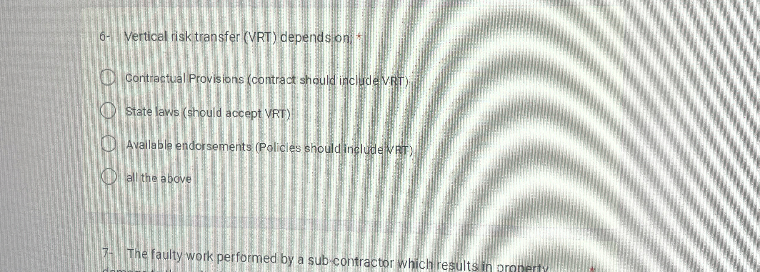  6- Vertical risk transfer (VRT) depends on; * Contractual Provisions (contract