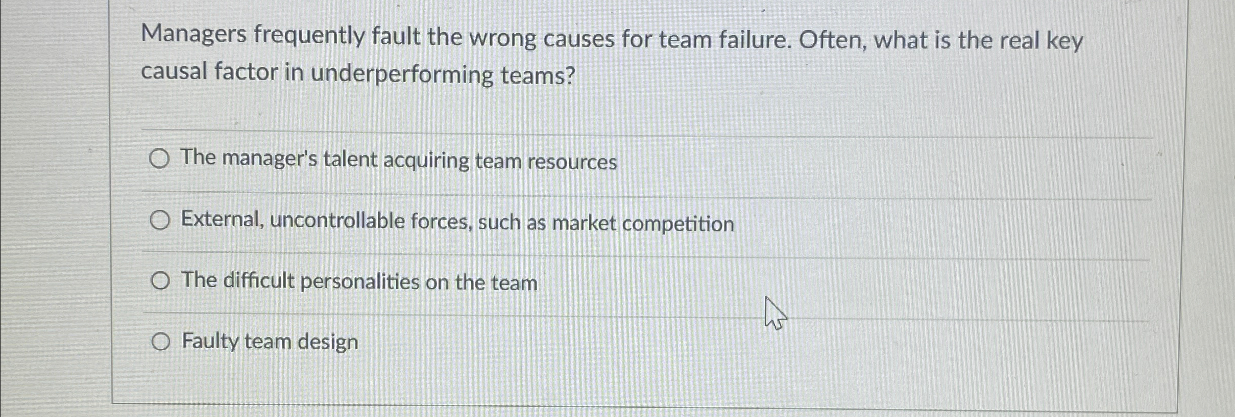  Managers frequently fault the wrong causes for team failure. Often, what