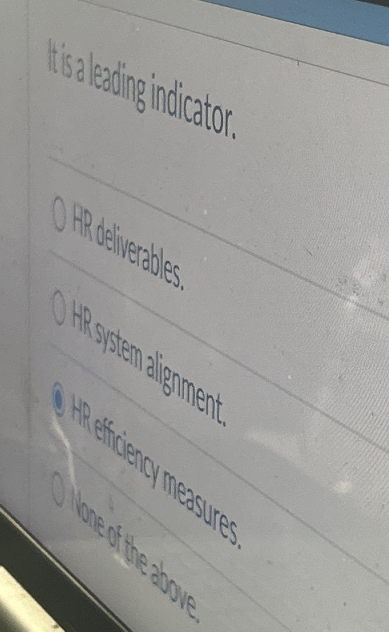  It is a leading indicator. HR deliverables HR system alignment HR