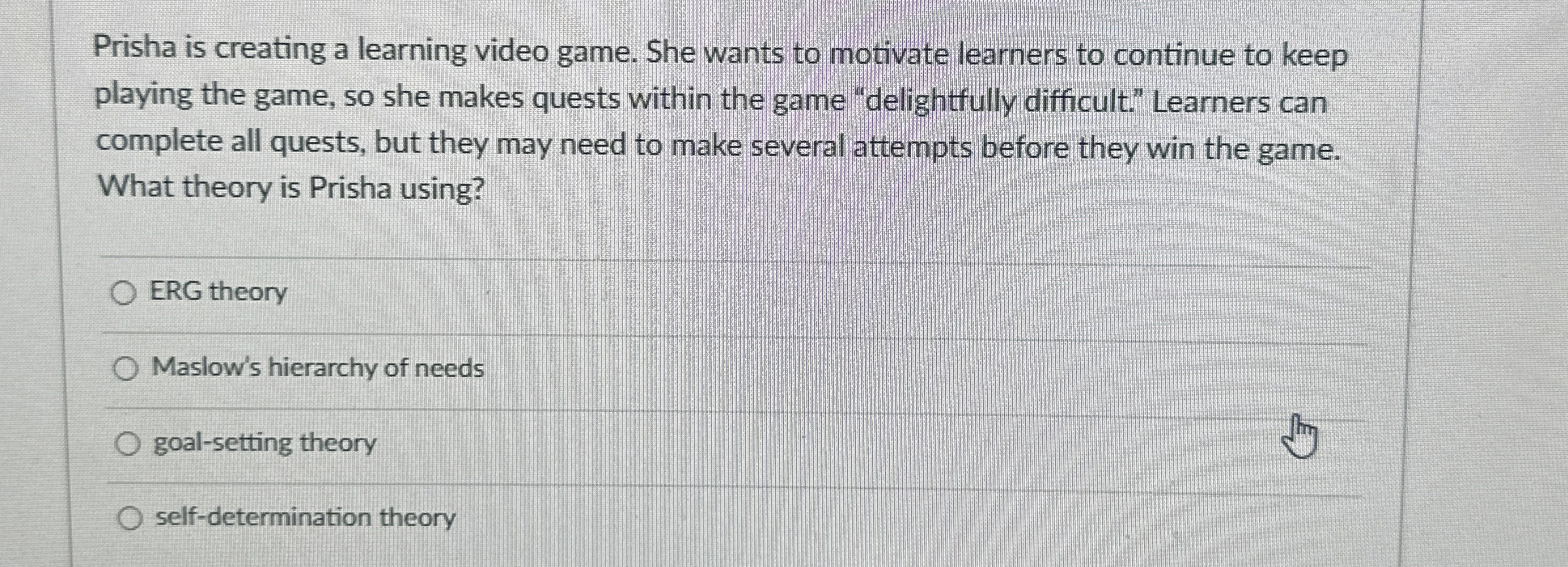  Prisha is creating a learning video game. She wants to motivate