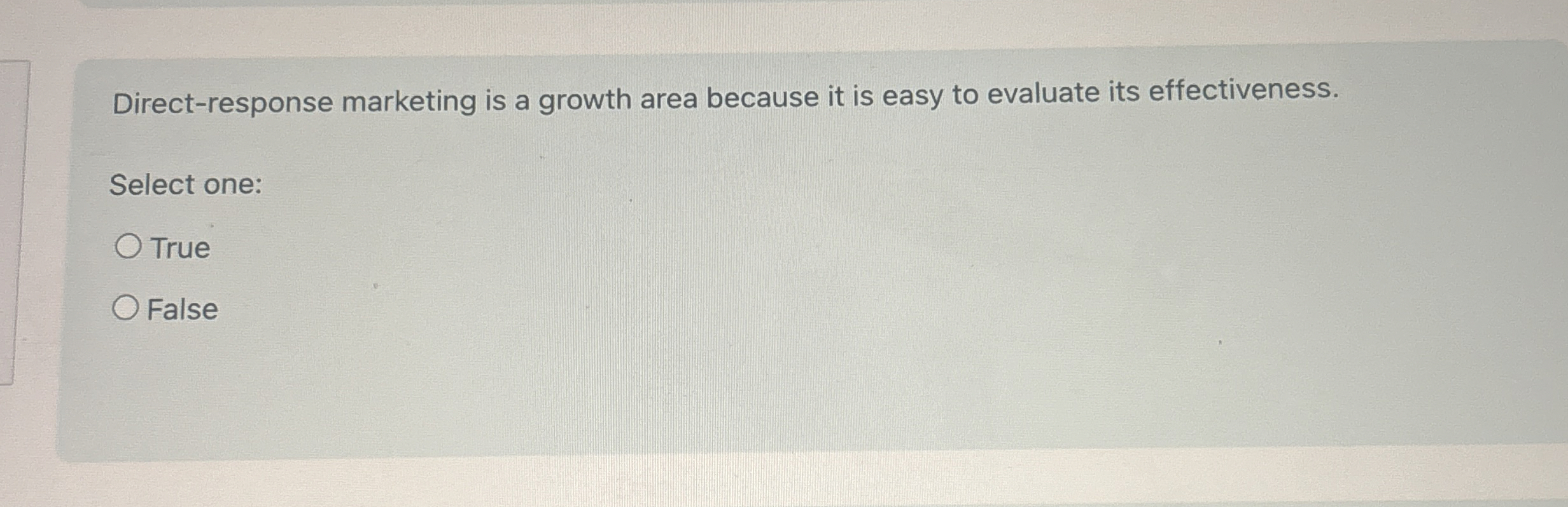 Direct-response marketing is a growth area because it is easy to