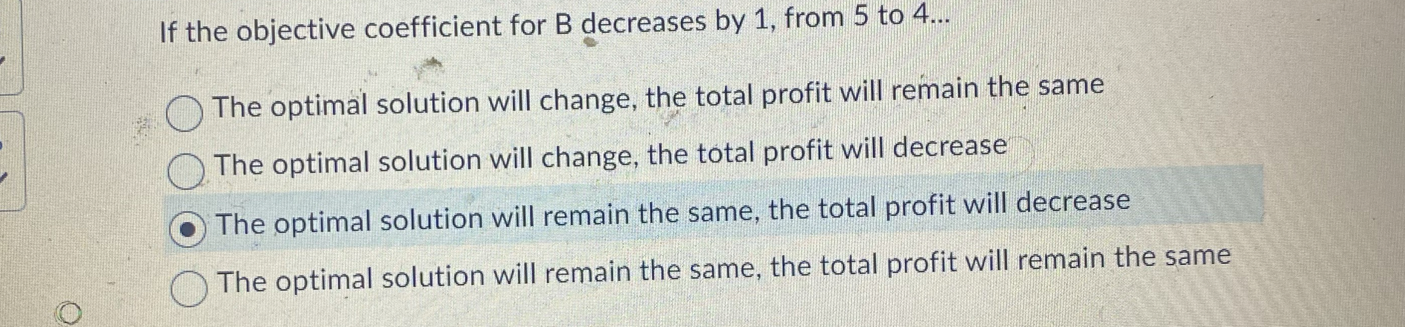  If the objective coefficient for B decreases by 1, from 5